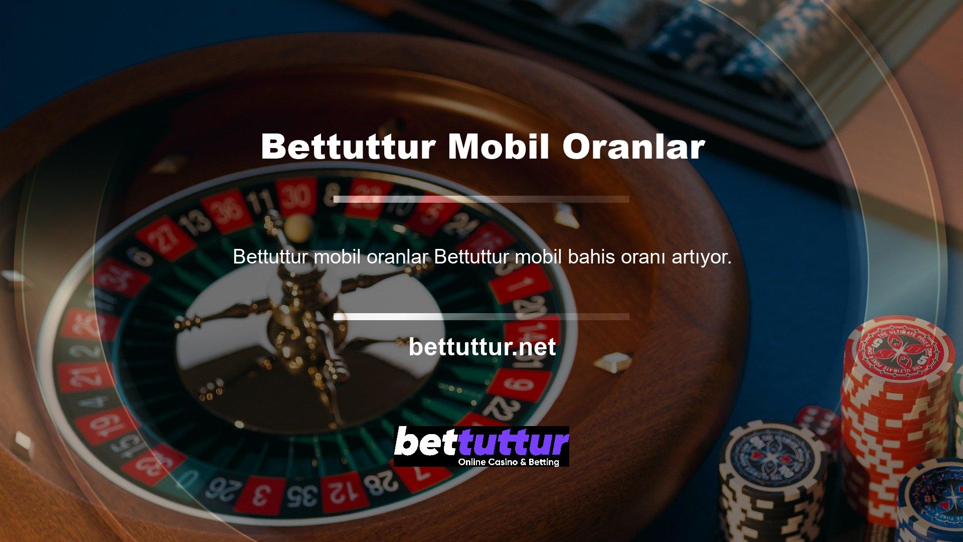 Bettuttur mobil bahis oranı artıyor, ancak dediğim gibi, her zaman kendiniz kontrol etmeli ve görmelisiniz